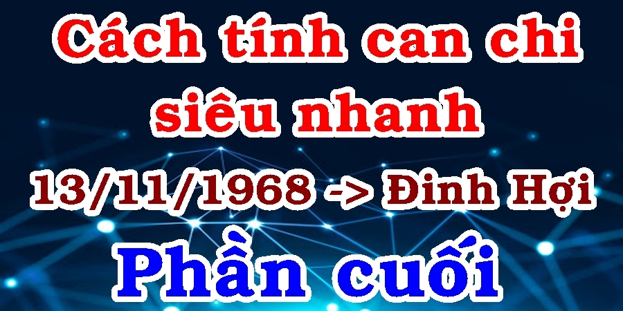 Tính Can Chi Ngày - Phần Cuối